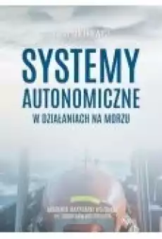 Systemy autonomiczne w działaniach na morzu Książki Ebooki