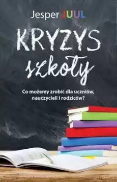 Kryzys szkoły Książki Nauki społeczne Psychologiczne