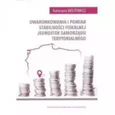 Uwarunkowania i pomiar stabilności fiskalnej Książki Biznes i Ekonomia