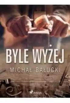 Byle wyżej Książki Ebooki