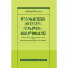 Wprowadzenie do terapii poznawczo behawioralnej Książki Nauki humanistyczne