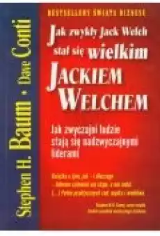 Jak zwykły Jack Welch stał się wielkim JACKIEM Książki Biznes i Ekonomia