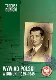 Wywiad polski w Rumunii 19391945 Książki Historia