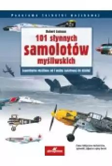 101 słynnych samolotów myśliwskich Książki Historia