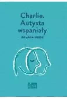 Charlie Autysta wspaniały Książki Ebooki