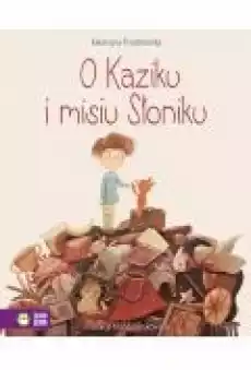 O Kaziku i misiu Słoniku Książki Dla dzieci