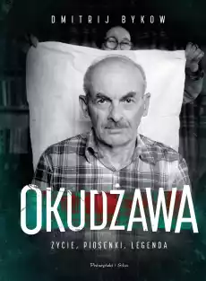 Okudżawa Życie piosenki legenda Książki Biograficzne