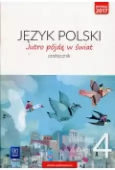 Jutro pójdę w świat Język polski Podręcznik Klasa 4 Szkoła podstawowa Książki Podręczniki i lektury