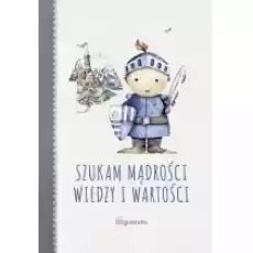 Szukając mądrości wiedzy i wartości Książki Dla dzieci