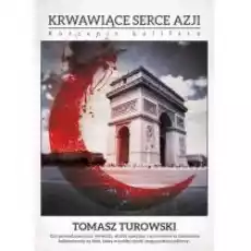 Krwawiące serce azji korzenie kalifatu Książki Kryminał sensacja thriller horror