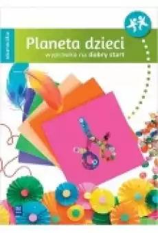 Planeta dzieci Pięciolatek Wyprawka na dobry start Książki Podręczniki i lektury