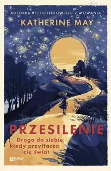 Przesilenie Droga do siebie kiedy przytłacza cię świat Książki Nauki społeczne Psychologiczne