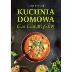 Kuchnia domowa dla diabetyków Książki Kulinaria przepisy kulinarne