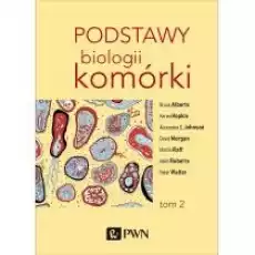 Podstawy biologii komórki Tom 2 Książki Podręczniki i lektury