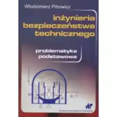 Inżynieria bezpieczeństwa technicznego Problematyka podstawowa Książki Podręczniki i lektury