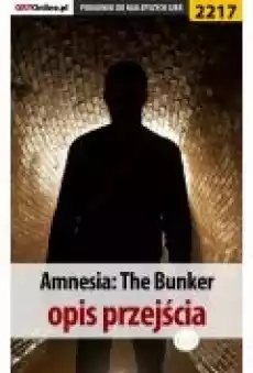 Amnesia The Bunker Poradnik do gry Książki Ebooki