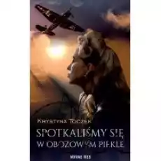 Spotkaliśmy się w obozowym piekle Książki Literatura obyczajowa