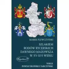 Szlakiem rodów rycerskich dawnego Mazowsza w XVXV Książki Historia