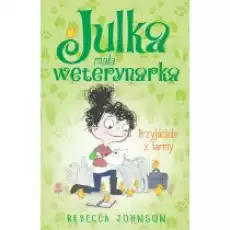 Przyjaciele z farmy Julka mała weterynarka Tom 3 Książki Dla dzieci