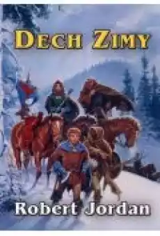 Dech zimy Koło Czasu Tom 9 Książki Fantastyka i fantasy