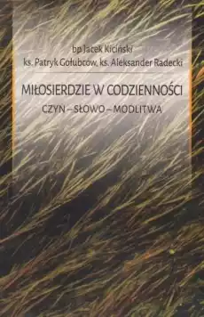 Miłosierdzie w codzienności Czyn Słowo Modlitwa Książki Religia