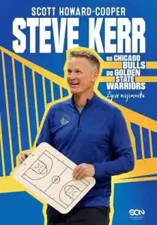 Steve Kerr Od Chicago Bulls do Golden State Książki Biograficzne