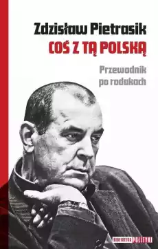 Coś z tą Polską Przewodnik po rodakach Książki Literatura obyczajowa