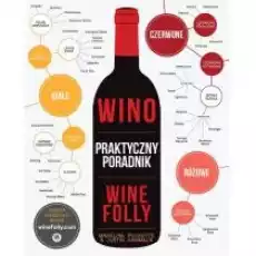 Wino Praktyczny poradnik Wine Folly Książki Kulinaria przepisy kulinarne