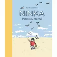 Ninka Patrzcie morze Książki Dla dzieci