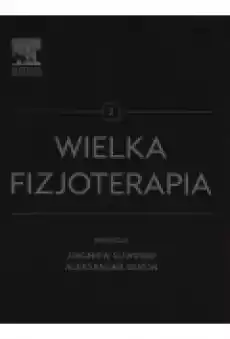 Wielka Fizjoterapia Tom 3 Książki Podręczniki i lektury