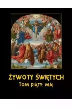 Żywoty Świętych Pańskich Tom Piąty Maj Książki Audiobooki