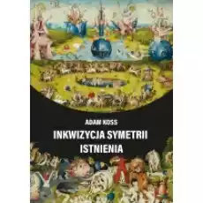 Inkwizycja symetrii istnienia Książki Kryminał sensacja thriller horror