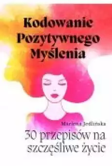 Kodowanie Pozytywnego Myślenia Książki Ebooki