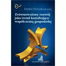 Zrównoważony rozwój jako trend kształtujący Książki Biznes i Ekonomia