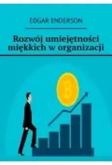 Rozwój umiejętności miękkich w organizacji Książki Ebooki