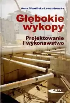 Głębokie wykopy Projektowanie i wykonawstwo Książki Nauka