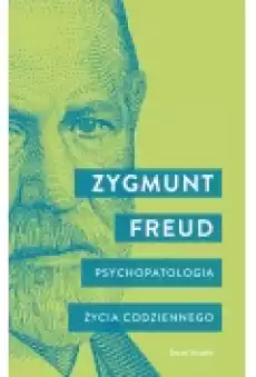 Psychopatologia życia codziennego Książki Nauki humanistyczne