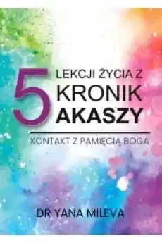 5 lekcji życia z Kronik Akaszy Książki Ezoteryka senniki horoskopy