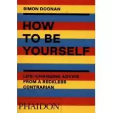 How to Be Yourself Książki Obcojęzyczne