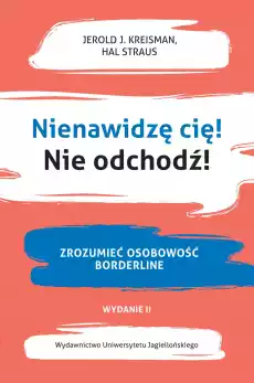 Nienawidzę cię Nie odchodź Zrozumieć osobowość borderline wyd 2 Książki Zdrowie medycyna