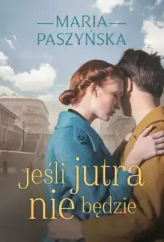 Jeśli jutra nie będzie Książki Literatura obyczajowa