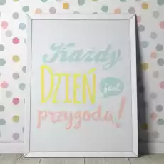 Każdy dzień jest przygodą plakat typograficzny wymiary 20cm x 30cm kolor ramki czarny Dom i ogród