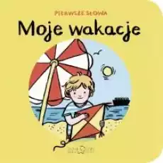 Moje wakacje Pierwsze Słowa Książki Dla dzieci