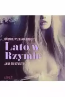 Lato w Rzymie Intymne wyznania kobiety 2 opowiadanie erotyczne Książki Ebooki