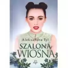 Szalona wiosna Książki Literatura obyczajowa