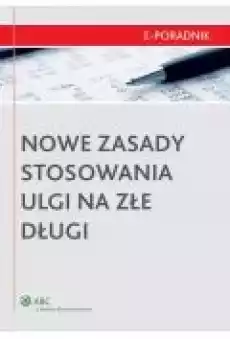 Nowe zasady stosowania ulgi na złe długi Książki Ebooki