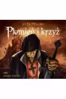 Płomień i krzyż Świat inkwizytorów Tom 1 Książki Audiobooki