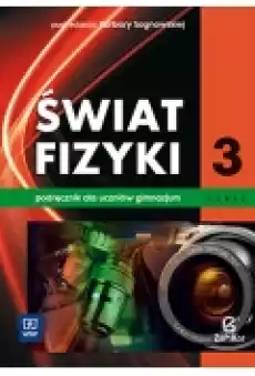 Świat fizyki 3 Podręcznik dla uczniów gimnazjum Książki Podręczniki i lektury