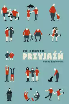 Po prostu przyjaźń Książki Poradniki