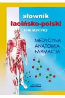 Słownik łacińskopolski tematyczny Medycyna farmacja anatomia Książki Audiobooki